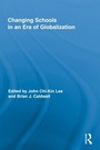 Cover: Changing Schools in an Era of Globalization - Routledge