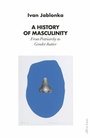Cover: A History of Masculinity - Penguin Books Ltd