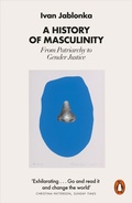 Cover: A History of Masculinity - Penguin Books Ltd