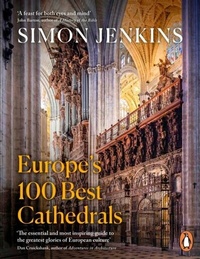 Abbildung von: Europe's 100 Best Cathedrals - Penguin Books Ltd