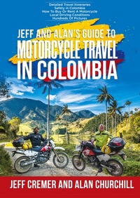 Abbildung von: Jeff and Alan's Guide To Motorcycle Travel In Colombia - Starfire One LLC