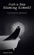 Cover: Just a Boy Blaming Himself - Invisible Edition - To Tony Productions