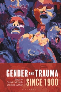 Abbildung von: Gender and Trauma since 1900 - Bloomsbury Academic