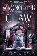 Cover: Wrong Side of the Claw - Leighann Dobbs