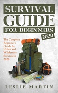 Cover: Survival Guide for Beginners 2020:  The Complete Guide For Urban And Wilderness Survival In 2020 - Tyler MacDonald
