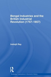 Abbildung von: Bengal Industries and the British Industrial Revolution (1757-1857) - Routledge