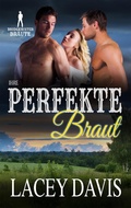 Cover: Ihre perfekte Braut (Bridgewater Br&auml;ute) - Bridgewater Br&auml;ute