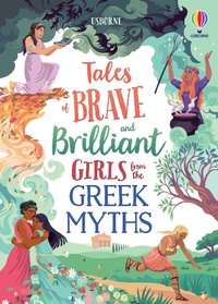 Abbildung von: Tales of Brave and Brilliant Girls from the Greek Myths - Usborne Publishing Ltd