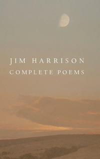 Enlarge image Cover: Jim Harrison: Complete Poems - Copper Canyon Press,U.S.