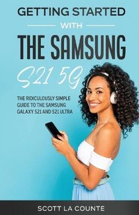 Abbildung von: Getting Started With the Samsung S21 5G - SL Editions