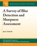 Cover: A Survey of Blur Detection and Sharpness Assessment Methods - Morgan & Claypool Publishers