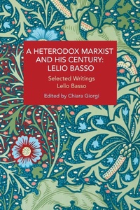 Abbildung von: A Heterodox Marxist and His Century: Lelio Basso - Haymarket Books
