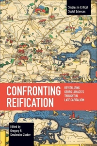 Enlarge image Cover: Confronting Reification - Haymarket Books