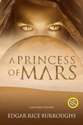 Cover: A Princess of Mars (Annotated, Large Print) - Sastrugi Press LLC