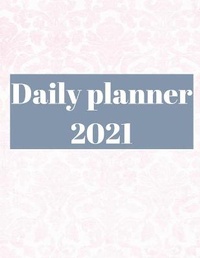 Abbildung von: 2021 Daily Planner - Lulu.com