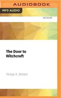 Cover: The Door to Witchcraft - Audible Studios on Brilliance