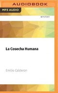 Cover: La Cosecha Humana - Audible Studios on Brilliance