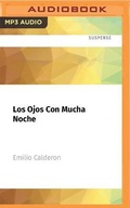 Cover: Los Ojos Con Mucha Noche - Audible Studios on Brilliance