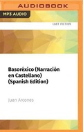 Cover: Basorexico (Narracion En Castellano) (Spanish Edition) - Audible Studios on Brilliance