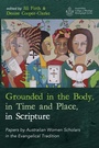 Cover: Grounded in the Body, in Time and Place, in Scripture - Wipf & Stock Publishers