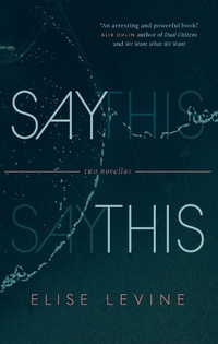 Enlarge image Cover: Say This - Biblioasis