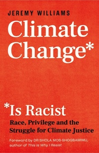 Enlarge image Cover: Climate Change Is Racist - Icon Books