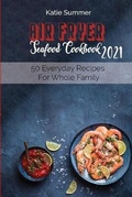 Cover: Air Fryer Seafood Cookbook 2021 - Stratosphere LTD