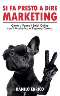 Abbildung von: Si fa Presto a dire Marketing - Danilo Errico