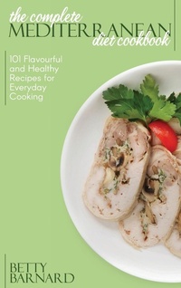 Abbildung von: The Complete Mediterranean Diet Cookbook - Monti Solutions Publishing