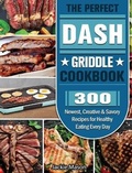 Cover: The Perfect DASH Griddle Cookbook - Jackie Mason