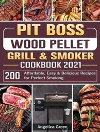 Abbildung von: Pit Boss Wood Pellet Grill & Smoker Cookbook 2021 - Angelica Green