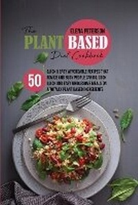 Abbildung von: The Plant Based Diet Cookbook - Elena Peterson