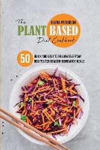Abbildung von: The Plant Based Diet Cookbook - Elena Peterson