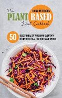 Abbildung von: The Plant Based Diet Cookbook - Elena Peterson