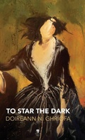 Cover: To Star the Dark - Dedalus Press