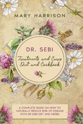 Cover: DR. SEBI. Treatments and Cures - Diet and Cookbook - Orion Edition Ltd