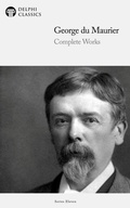Cover: Delphi Complete Works of George du Maurier (Illustrated) - Delphi Publishing Ltd