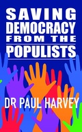 Cover: Saving Democracy From The Populists - Clink Street Publishing