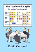 Cover: The Trouble With Agile - David Cornwell