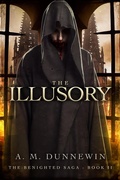 Cover: The Illusory (The Benighted Saga, #2) - Dark Hour Press, LLC