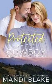 Enlarge image Cover: Protected by the Cowboy - Mandi Blake
