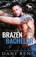 Cover: Brazen Bachelor - Dani Rene Books