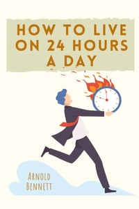 Abbildung von: How to Live on 24 Hours a Day - Alicia Editions