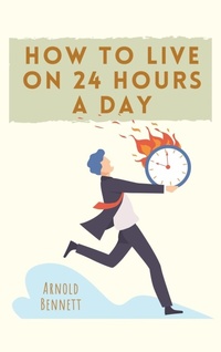 Abbildung von: How to Live on 24 Hours a Day - Alicia Editions