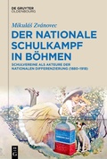 Bild: Der nationale Schulkampf in Böhmen - De Gruyter Oldenbourg