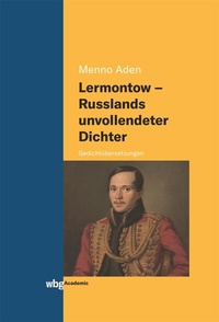 Abbildung von: Lermontow - Russlands unvollendeter Dichter - wbg Academic in Herder