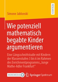 Abbildung von: Wie potenziell mathematisch begabte Kinder argumentieren - Springer Spektrum
