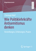 Cover: Wie Politiklehrkr&auml;fte Antisemitismus denken - Springer VS