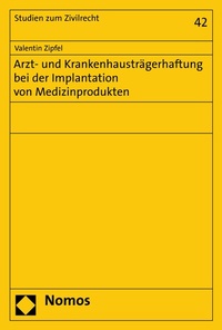 Abbildung von: Arzt- und Krankenhausträgerhaftung bei der Implantation von Medizinprodukten - Nomos