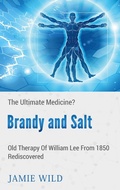 Cover: Brandy and Salt - The Ultimate Medicine? - Books on Demand